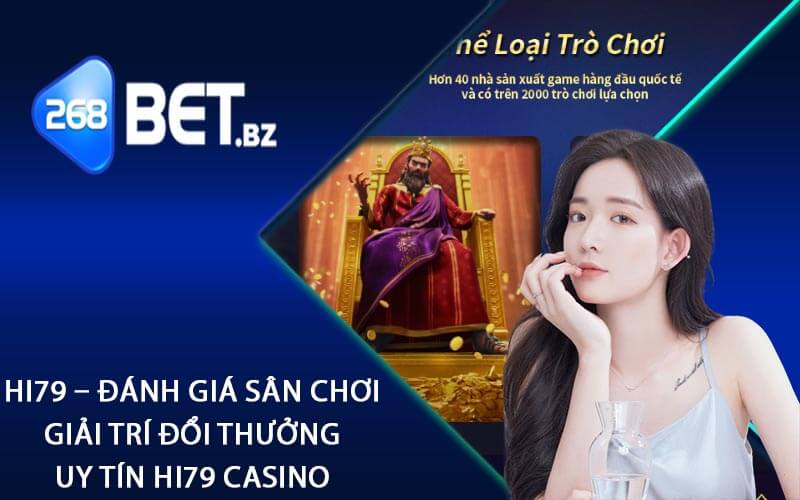 Hi79 – Đánh Giá Sân Chơi Giải Trí Đổi Thưởng Uy Tín Hi79 Casino