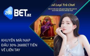 Khuyến Mãi Nạp Đầu 30% 268bet Tiền Về Liền Tay