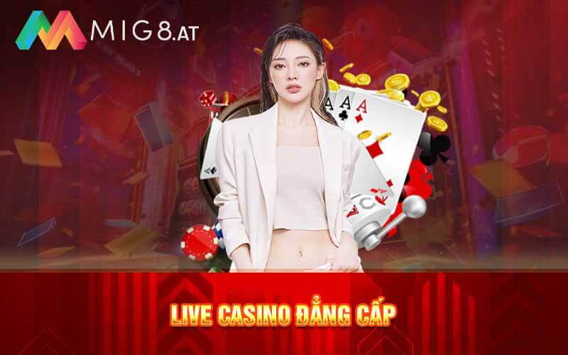 Review Mig8 Nhà Cái Casino Uy Tín Đẳng Cấp Nhất